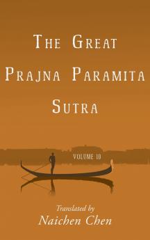 The Great Prajna Paramita Sutra Volume 10