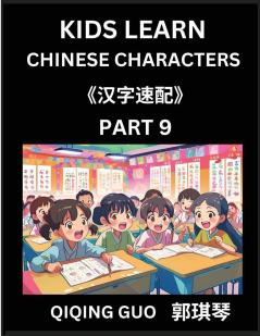 Kids Learn Chinese Characters (Part 9)- A Collection of Mandarin Chinese Puzzles for Kids to Learn Recognizing Simplified Chinese Characters with Easy Lessons HSK Test Series with Multiple Answers Type Questions and Answers