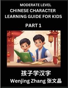 Chinese Character Learning Guide for Kids (Part 1)- Moderate level Brain Game Test Series Easy Lessons for Kids to Learn Recognizing Simplified Chinese Characters