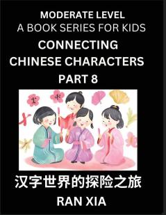 Chinese Characters for Kids (Part 8)- Moderate Level Test Series for Children to Recognize Chinese Characters by Column Matching Suitable for HSK All Levels Fast Learn Mandarin Chinese with Simplified Character Brain Games