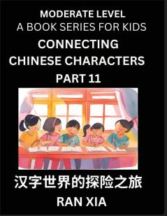 Chinese Characters for Kids (Part 11)- Moderate Level Test Series for Children to Recognize Chinese Characters by Column Matching Suitable for HSK All Levels Fast Learn Mandarin Chinese with Simplified Character Brain Games