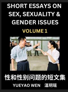 Short Essays on Sex Sexuality & Gender Issues (Part 1) - Improve Personal Growth and Development Sex Education A Collection of Short Essays in Chinese and English Learn Mandarin Chinese while Reading China Articles