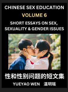 Short Essays on Sex Sexuality & Gender Issues (Part 6) - Improve Personal Growth and Development Sex Education A Collection of Short Essays in Chinese and English Learn Mandarin Chinese while Reading China Articles