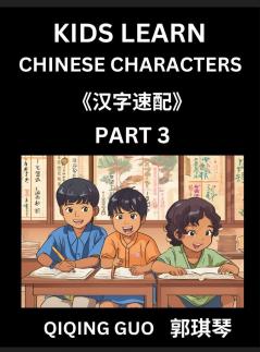 Kids Learn Chinese Characters (Part 3)- A Collection of Simple Level Mandarin Chinese Puzzles for Kids to Learn Recognizing Simplified Chinese Characters with Easy Lessons HSK Test Series with Multiple Answers Type Questions and Answers