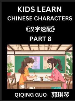 Kids Learn Chinese Characters (Part 8)- A Collection of Simple Level Mandarin Chinese Puzzles for Kids to Learn Recognizing Simplified Chinese Characters with Easy Lessons HSK Test Series with Multiple Answers Type Questions and Answers