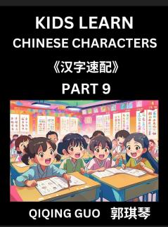 Kids Learn Chinese Characters (Part 9)- A Collection of Simple Level Mandarin Chinese Puzzles for Kids to Learn Recognizing Simplified Chinese Characters with Easy Lessons HSK Test Series with Multiple Answers Type Questions and Answers
