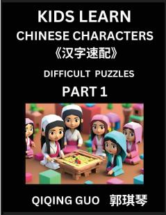 Reading Simplified Chinese Characters for Kids (Part 1) - Difficult Level Learn to Recognize Simplified Mandarin Chinese Characters by Solving Characters Activities HSK All Levels Suitable for Young Adults Teens Easy lessons to Fast Learn Mandarin C