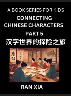 Simplified Chinese Characters for Kids (Part 5)- Simple Easy Level Test Series for Children to Recognize Chinese Characters by Column Matching Suitable for HSK All Levels Fast Learn Reading Mandarin Chinese Language Culture History with Simplified Cha