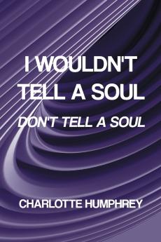 I Wouldn't Tell a Soul