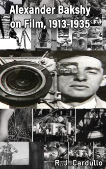 Alexander Bakshy on Film 1913-1935 (hardback)
