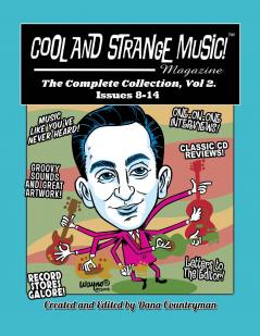 Cool and Strange Music! Magazine - The Complete Collection Vol. 2 Issues 8-14