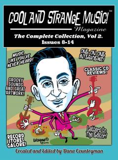 Cool and Strange Music! Magazine - The Complete Collection Vol. 2 Issues 8-14 (hardback)