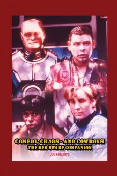 Comedy Chaos - and Cowboys! The Red Dwarf Companion