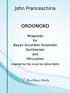 Oroonoko - Rhapsody for Bayan Accordion Ensemble Synthesizer and Percussion
