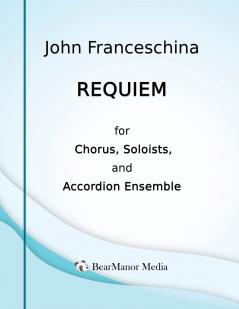 Requiem for Chorus Soloists and Accordion Ensemble