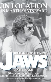 On Location on Martha's Vineyard - The Making of the Movie Jaws - 50th Anniversary Edition