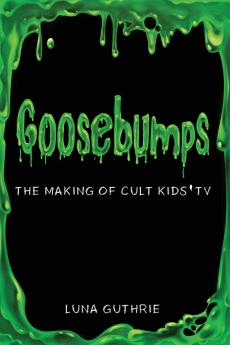 Goosebumps - The Making of Cult Kids' TV
