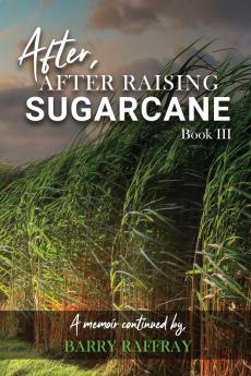 After After Raising Sugar Cane