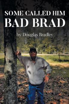 Some Called Him Bad Brad