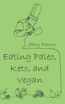 Eating Paleo Keto and Vegan