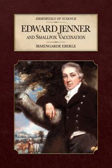 Edward Jenner and Smallpox Vaccination