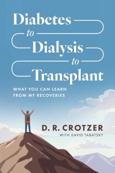 Diabetes to Dialysis to Transplant