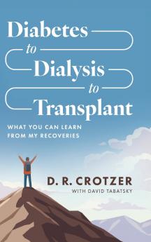 Diabetes to Dialysis to Transplant