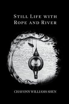 Still Life with Rope and River