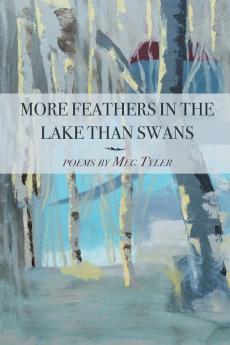 More Feathers in the Lake Than Swans