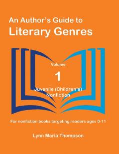 An Author's Guide to Literary Genres Volume 1