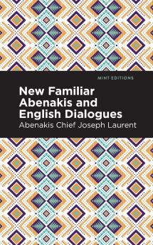 New Familiar Abenakis and English Dialogues