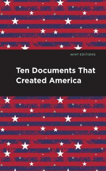 Ten Documents That Created America