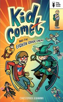 Kid Comet and the Eighth Grade Enemy