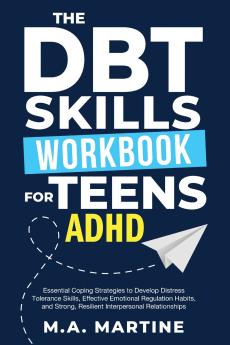 The DBT Skills Workbook For Teens - ADHD