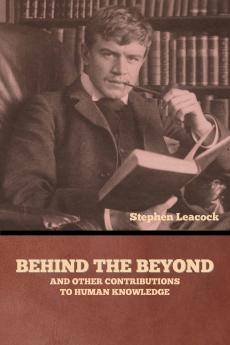 Behind the Beyond and Other Contributions to Human Knowledge