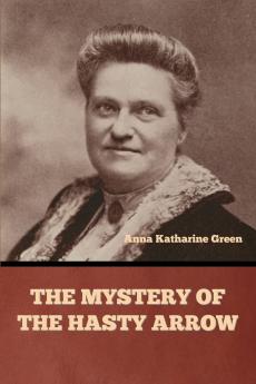 The Mystery of the Hasty Arrow