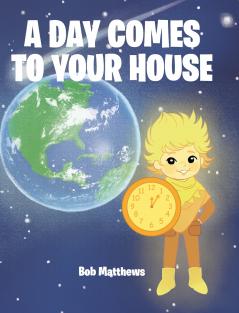 A Day Comes to Your House