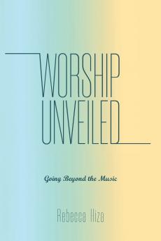 Worship Unveiled