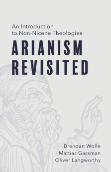 Arianism Revisited