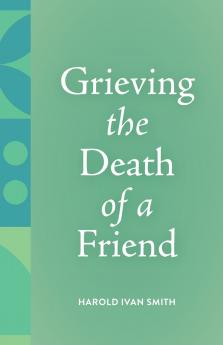 Grieving the Death of a Friend
