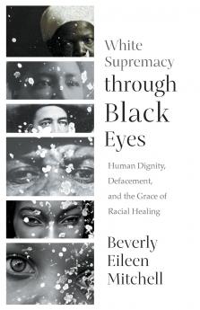 White Supremacy through Black Eyes