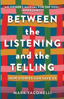 Between the Listening and the Telling