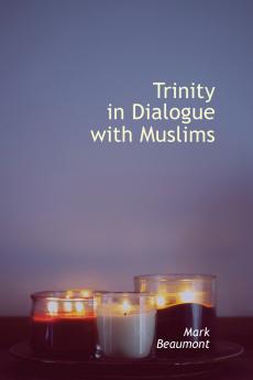 Trinity in Dialogue with Muslims