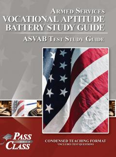 Armed Services Vocational Aptitude Battery Study Guide - ASVAB Test Study Guide