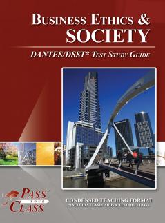 Business Ethics and Society DANTES / DSST Test Study Guide