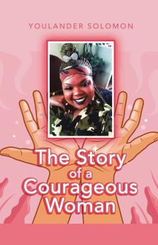The Story of a Courageous Woman