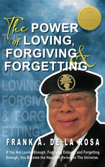 The Power of Loving Forgiving & Forgetting