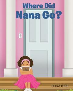 Where Did Nana Go?