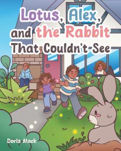 Lotus Alex and the Rabbit That Couldn't See