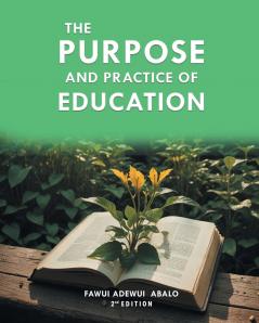 The Purpose and Practice of Education